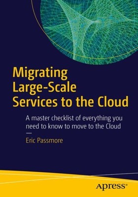 Migrating Large-Scale Services to the Cloud, Paperback by Passmore, Eric, Bra...