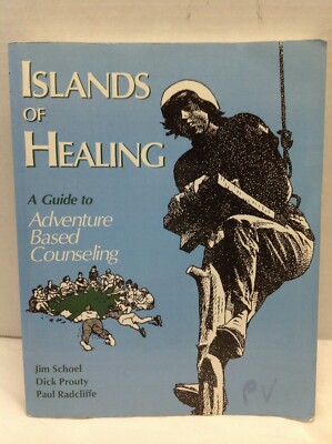 Islands Of Healing A Guide To Adventure Based Counseling By Jim Schoel Textbook