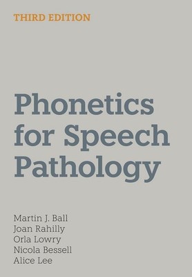 Phonetics for Speech Pathology: Third Edition by Martin J. Ball (English) Paperb