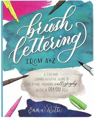 Brush Lettering from A to Z: A Fun and - Hardcover, by Emma Witte - Good