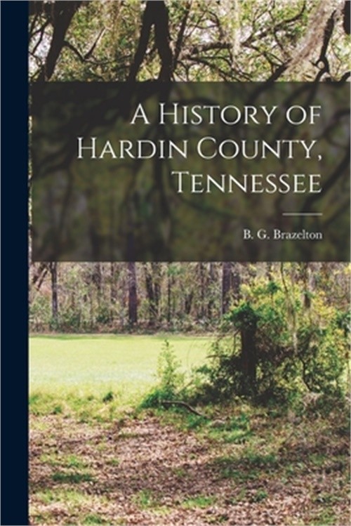 A History of Hardin County, Tennessee (Paperback or Softback)