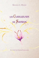 Les cueilleuses de Safran by Kingsley L. Dennis (French) Paperback Book
