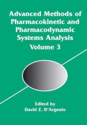 Advanced Methods of Pharmacokinetic and Pharmacodynamic Systems Analysis, Har...