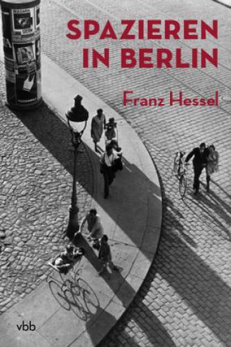 Thumbnail - Spazieren In Berlin Geleitw. V. Stéphane Hessel U. Nachw. V. Bernd