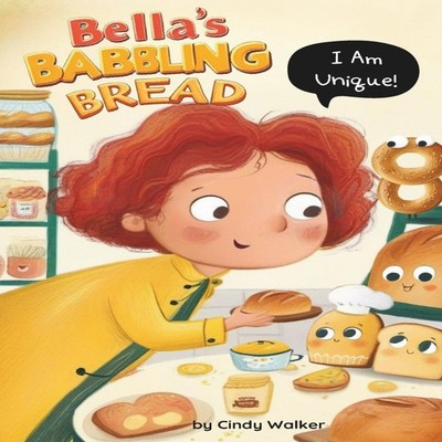 Bella's Babbling Bread I Am Unique and Special Just the Way I Am