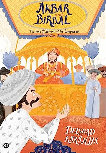 Akbar and Birbal: The Finest Stories of the Emperor and... - Karanjia, Delshad