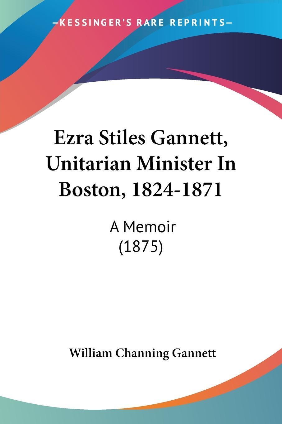 Thumbnail - Ezra Stiles Gannett, Unitarian Minister In Boston, 1824-1871 | Gannett