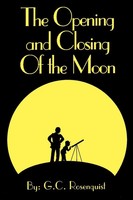G. C. Rosenquist | The Opening And Closing Of The Moon | Taschenbuch | Englisch