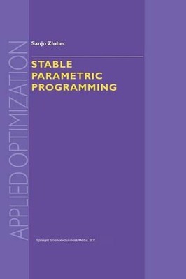 Stable Parametric Programming by S. Zlobec (English) Paperback Book