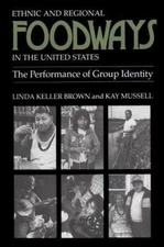Ethnic and Regional Foodways in the United States: The Performance of Group...