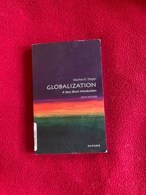 Globalization: A Very Short Introduction by Steger, Manfred Sixth Edition 2023
