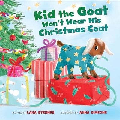 Kid the Goat Won't Wear His Christmas Coat by Lana Stenner (2025, Children's ...