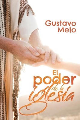 El Poder de la Iglesia by Gustavo Melo Paperback Book