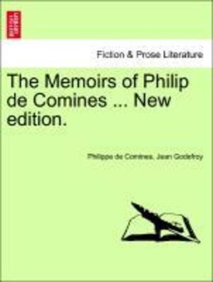 Philippe de Comines (u. a.) | Comines, P: Memoirs of Philip de Comines ......