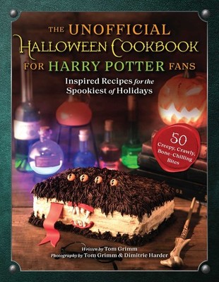 Unofficial Halloween Cookbook for Harry Potter Fans: Inspired Recipes for th...