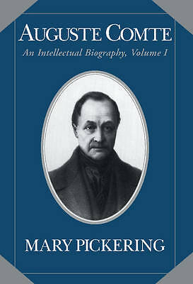 Auguste Comte: Volume 1 An Intellectual Biography Pickering Hardback