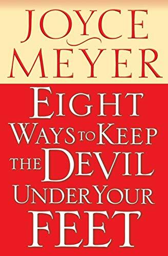 Eight Ways to Keep Devil Under Your Feet By Joyce Meyer