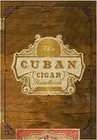 The Cuban Cigar Handbook: The Discerning Aficionado's Guide to the Best Cuban Cigars in the World by Cider Mill Press (Hardback, 2016)