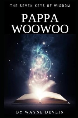 Pappa Woowoo And The Seven Keys Of Wisdom -  NEW Devlin Bcaa;Way