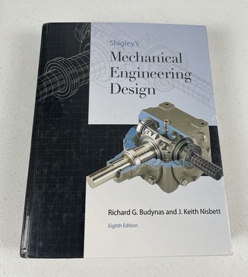 Shigley's Mechanical Engineering Design (McGraw-Hill Series in Mechanical Engine