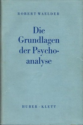 Die Grundlagen der Psychoanalyse. [Aus d. Engl. übers. von Marianne von Eckardt]