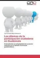 Luis Fernando Mack EcheverríA | Los Dilemas De La ParticipacióN Ciudadana En...