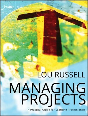Managing Projects : A Practical Guide for Learning Professionals, Paperback b...