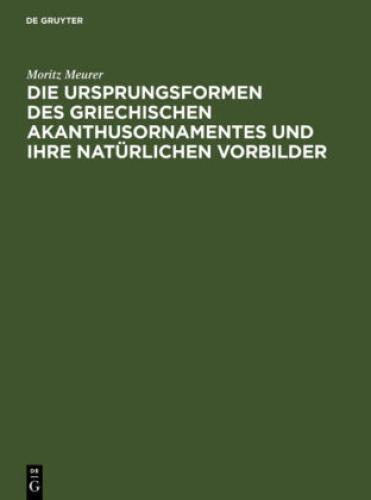Thumbnail - Die Ursprungsformen Des Griechischen Akanthusornamentes Und Ihre