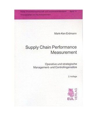 Supply Chain Performance Measurement: Operative und strategische Management- und
