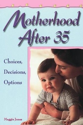 Maggie Jones Motherhood After 35 (Taschenbuch)