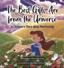 The Best Gifts Are from the Universe by Kristina Monsanto