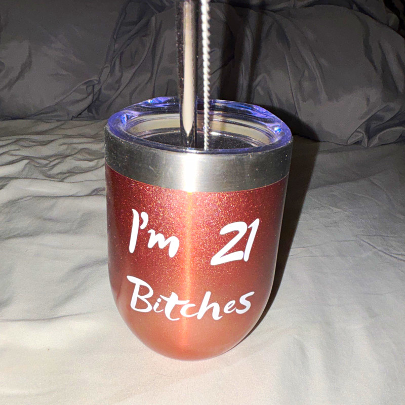 Rose Gold Insulated Tumbler w/ Drink-Through Lid & Straw “I’m 21 Bitches”