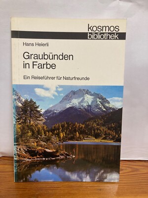 Graubünden in Farbe : e. Reiseführer für Naturfreunde Heierli, Hans  Kosmos 293