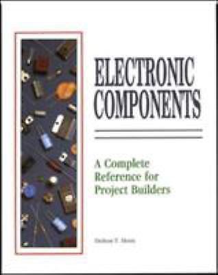 Electrical Components: A Complete Reference for Project Builders by Horn, Delton