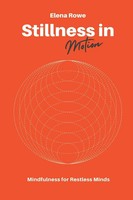 Elena Rowe | Stillness In Motion | Taschenbuch | Englisch (2025) | Mindful Pages