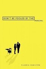 Don T Be Fooled by The Principal 9781449006648 Paperback P H