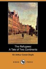The Refugees: A Tale of Two Continents (Dodo Press) by Sir Arthur Conan Doyle (Paperback / softback, 2007)