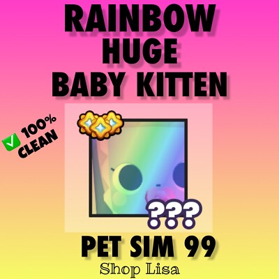 Rainbow Huge Baby Kitten   Pet Simulator 99   SAME DAY! + 10 MILL  