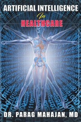 Artificial Intelligence in Healthcare
