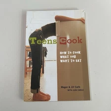 Teens Cook: How to Cook What You Want to Eat A Cookbook for Kids VERY GOOD COND