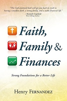 Faith, Family & Finances: Strong Foundations for a Better Life,H