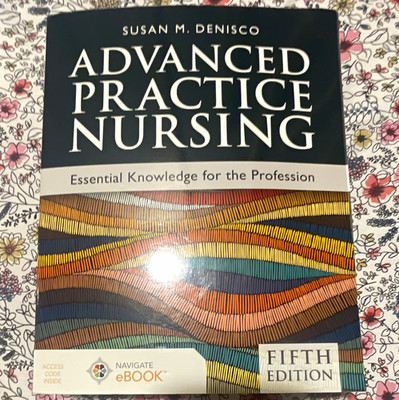 Advanced Practice Nursing: Essential Knowledge for the Profession 5th Ed Denisco