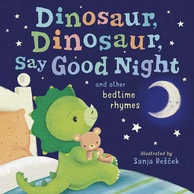 Dinosaur, Dinosaur, Say Good Night (Hardback) Dinosaur, Dinosaur Stories