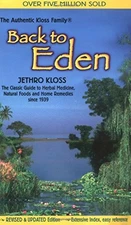 Back to Eden: Classic Guide to Herbal Medicine Natural Food and Home Remedies