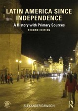 Latin America Since Independence: A History with Primary Sources