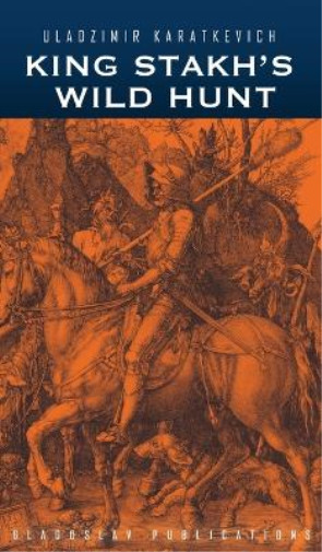 Uladzimir Karatkevich King Stakh's Wild Hunt (gebundene Ausgabe)