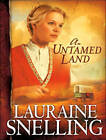 An Untamed Land by Lauraine Snelling (CD-Audio, 2015)
