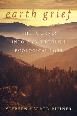 Earth Grief by Stephen Harrod Buhner PAPERBACK 9780970869678