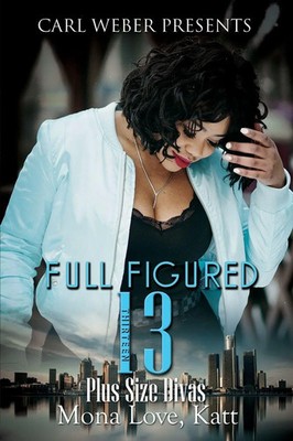 Full Figured 13 Carl Weber Presents Mona Love (u. a.) Taschenbuch Englisch 2019