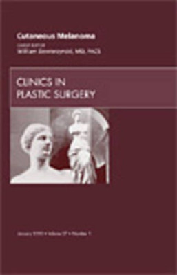 Cutaneous Melanoma, an Issue of Clinics in Plastic Surg -  NEW William Dzwierz 2